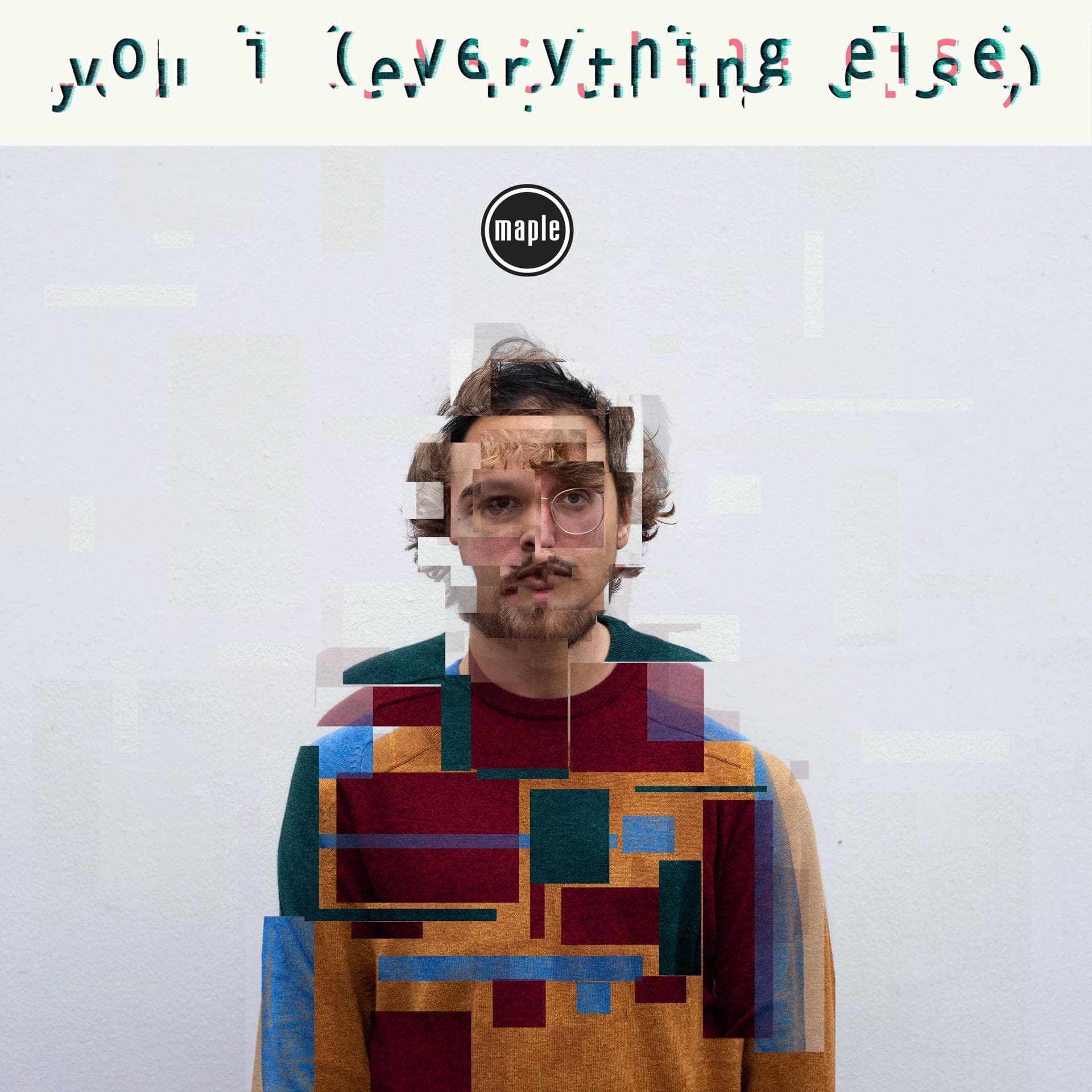 Maple – You I (everything else)