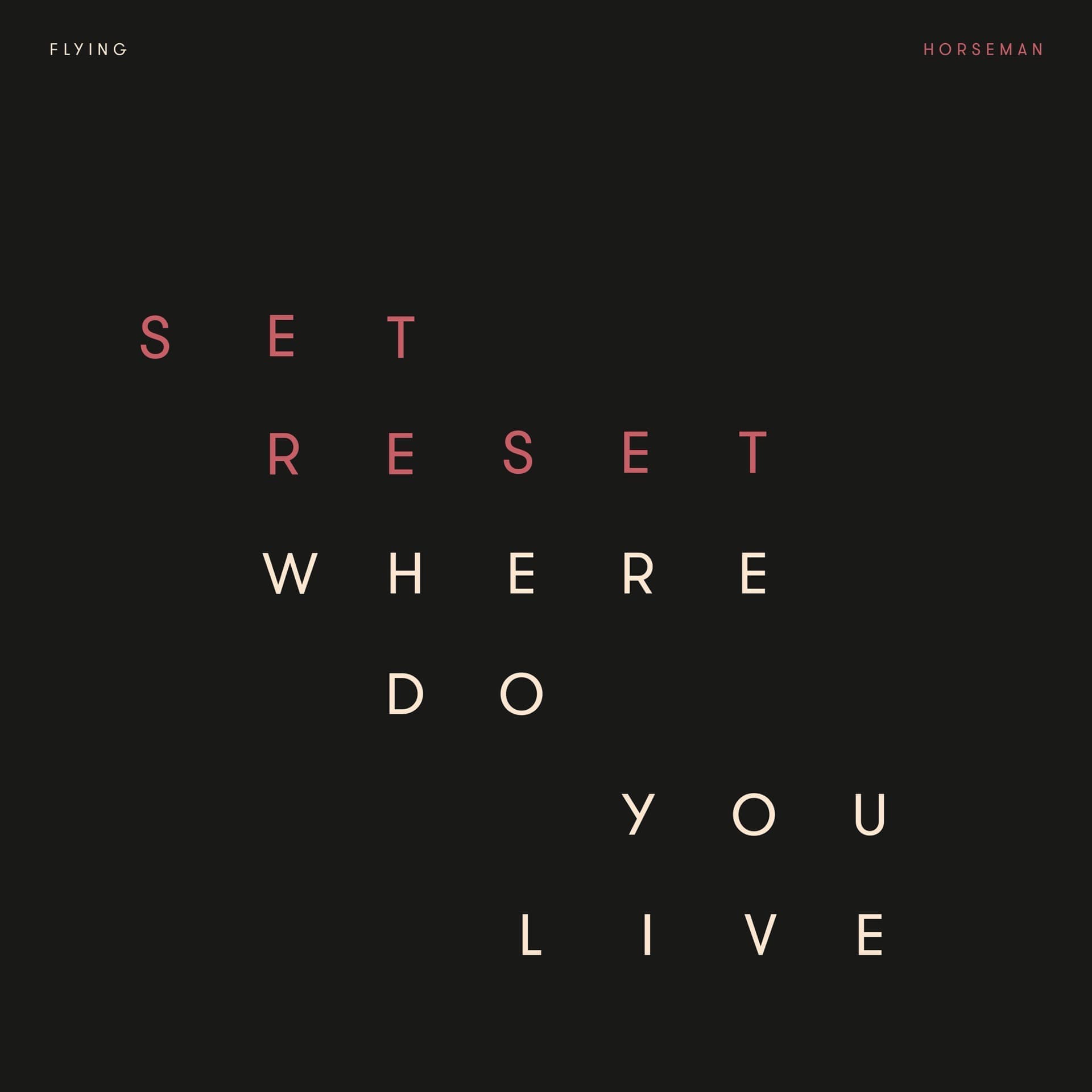 Flying Horseman – Set Reset / Where Do You Live