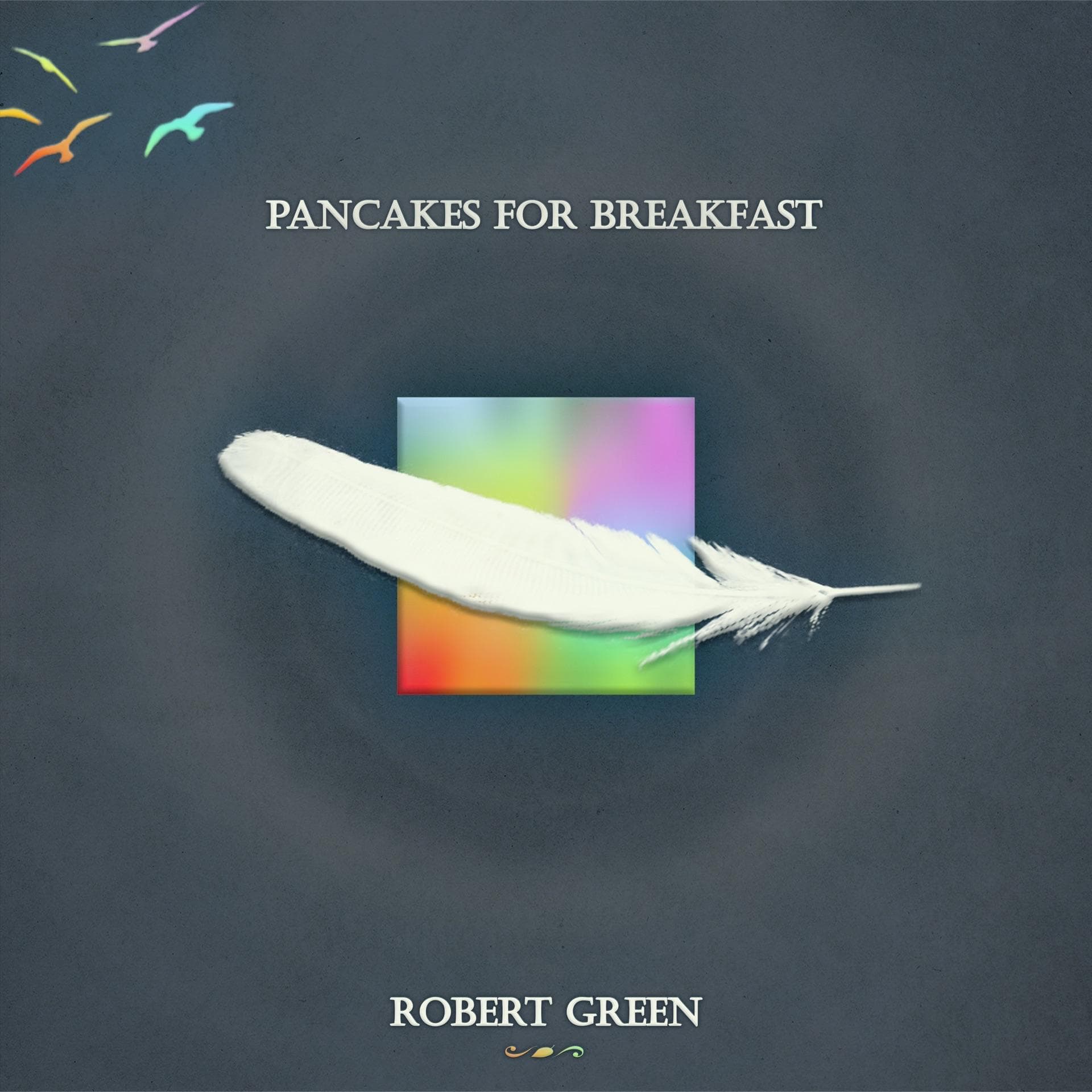 Robert Green – Pancakes For Breakfast