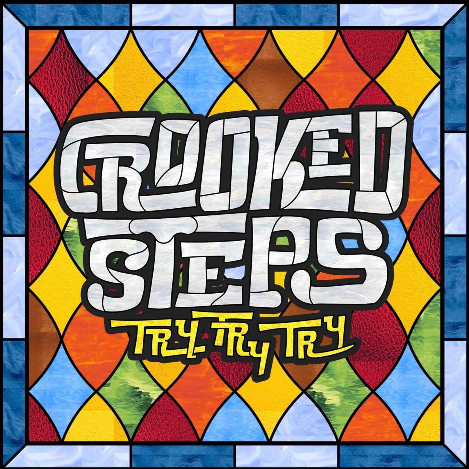 Crooked Steps – Try Try Try
