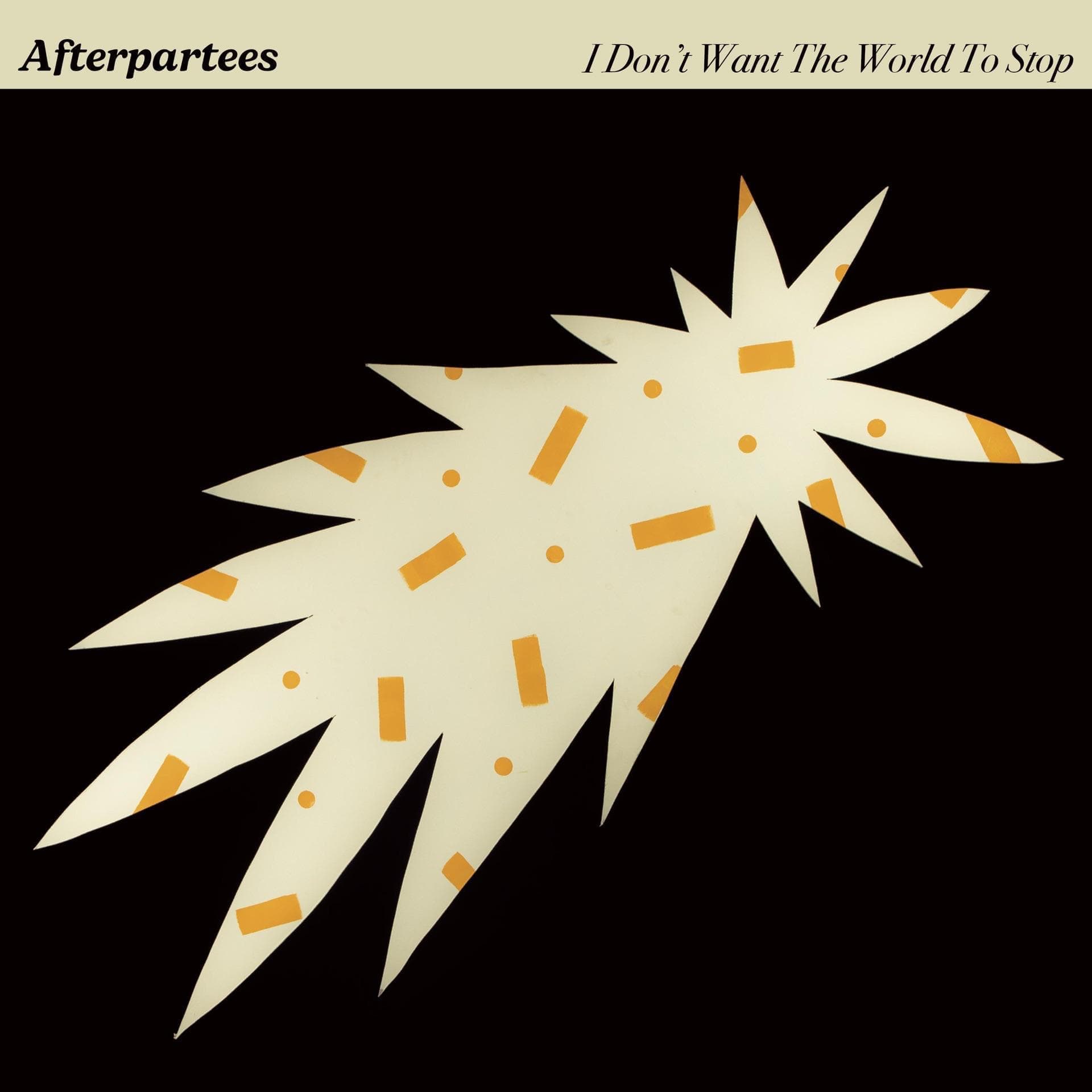 Afterpartees – I Don’t Want The World To Stop